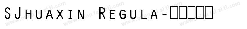 SJhuaxin Regula字体转换
